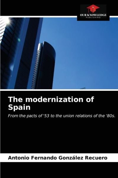 Cover for Antonio Fernando González Recuero · The modernization of Spain (Paperback Book) (2021)