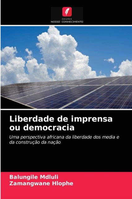 Cover for Balungile Mdluli · Liberdade de imprensa ou democracia (Pocketbok) (2021)