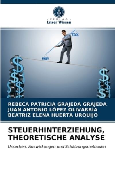 Cover for Rebeca Patricia Grajeda Grajeda · Steuerhinterziehung, Theoretische Analyse (Paperback Book) (2021)