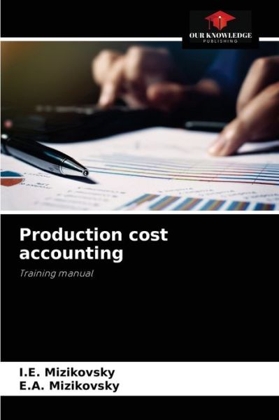 Cover for I E Mizikovsky · Production cost accounting (Taschenbuch) (2021)