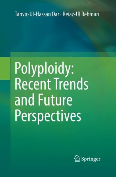 Cover for Tanvir-Ul-Hassan Dar · Polyploidy: Recent Trends and Future Perspectives (Paperback Book) [Softcover reprint of the original 1st ed. 2017 edition] (2018)