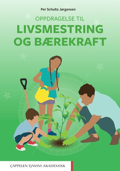 Oppdragelse til livsmestring og bærekraft - Per Schultz Jørgensen - Livros - Cappelen Damm - 9788202701079 - 14 de janeiro de 2021