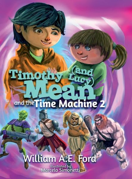 Timothy Mean and the Time Machine 2 - Timothy Mean and the Time Machine - William Ae Ford - Książki - William Ford - 9788269157079 - 2 sierpnia 2020