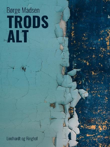 Cover for Børge Madsen · Trods alt (Sewn Spine Book) [2e édition] (2017)
