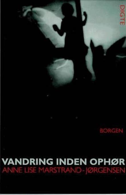 Cover for Anne Lise Marstrand-Jørgensen · Vandring inden ophør (Bok) [1:a utgåva] (1998)