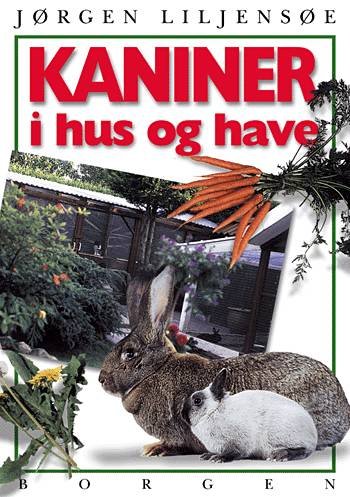 Cover for Jørgen Liljensøe · Kaniner i hus og have (Sewn Spine Book) [1er édition] (1999)