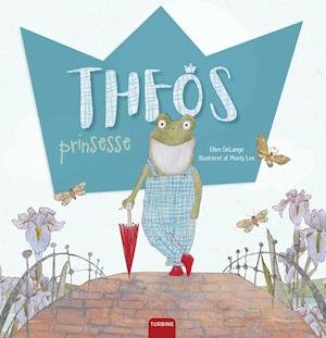 Theos prinsesse - Ellen DeLange - Livros - Turbine - 9788740665079 - 2 de fevereiro de 2021