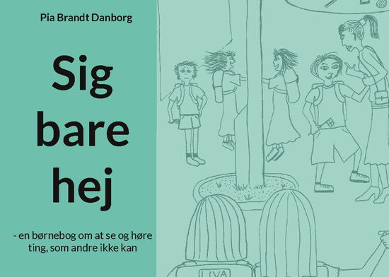Cover for Pia Brandt Danborg · Sig bare hej (Hardcover Book) [1st edition] (2024)