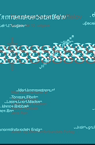 Kommenteret straffelov. Almindelig del - Lasse Lund Madsen, Hanne Rahbæk, Thomas Elholm, Jens Røn - Books - Djøf Forlag - 9788757454079 - August 29, 2023