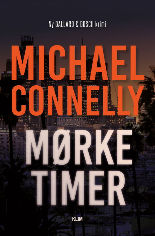 Cover for Michael Connelly · Ballard-Bosch 4: Mørke timer (Sewn Spine Book) [1e uitgave] (2022)