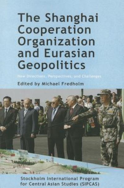 Cover for Michael Fredholm · The Shanghai Cooperation Organization: New Directions, Perspectives, and Challenges - Asia Insights (Paperback Book) (2012)