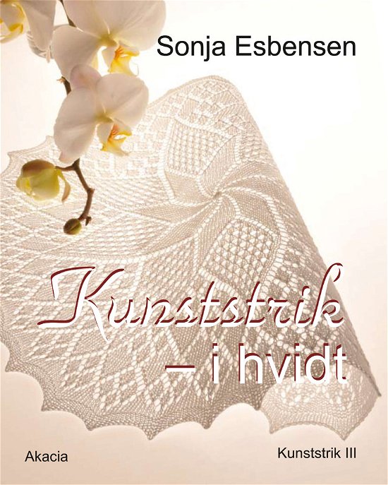 Cover for Sonja Esbensen · Kunststrik Kunststrik i hvidt (Sewn Spine Book) [1st edition] (2008)