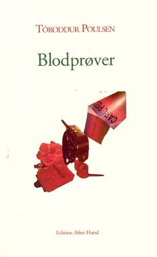 Blodprøver - Tóroddur Poulsen - Bøger - Edition After Hand - 9788790826079 - 8. januar 2003