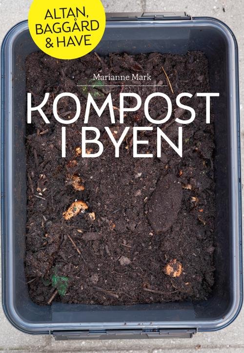 Cover for Marianne Mark · Kompost i byen (Sewn Spine Book) [1.º edición] (2014)