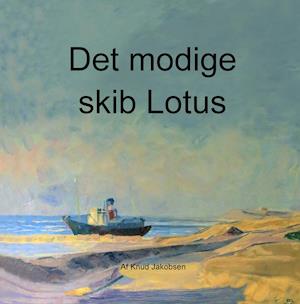 Cover for Knud Jakobsen · Det modige skib Lotus (Paperback Book) [1st edition] (2020)