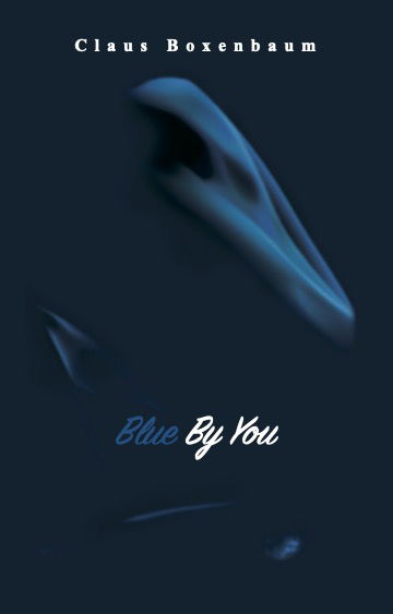 Blue By You - Claus Boxenbaum - Livros - Trykværket - 9788794381079 - 12 de janeiro de 2023