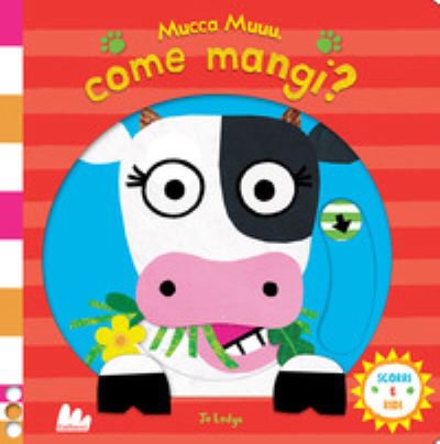 Cover for Jo Lodge · Mucca Muuu, Come Mangi? Scorri E Ridi. Ediz. A Colori (Book)