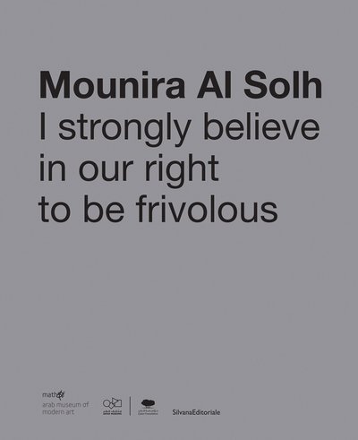 Cover for Hendrik Folkerts · Mounira Al Solh: I Strongly Believe in Our Right to Be Frivolous (Pocketbok) (2019)