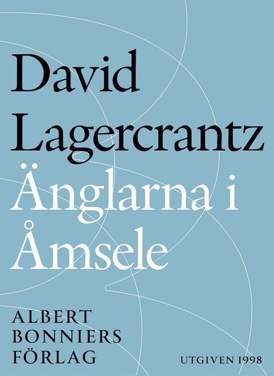 Cover for David Lagercrantz · Änglarna i Åmsele (ePUB) (2015)