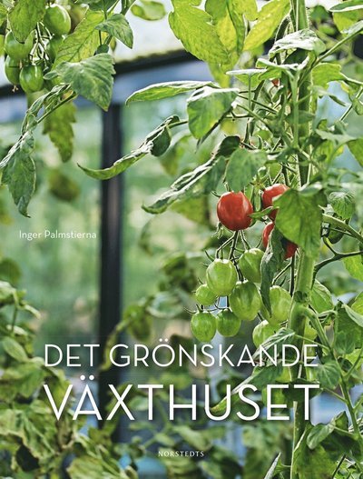 Cover for Inger Palmstierna · Det grönskande växthuset (Gebundesens Buch) (2015)