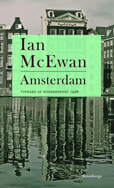 Amsterdam - Ian McEwan - Kirjat - Brombergs - 9789173378079 - tiistai 27. joulukuuta 2016