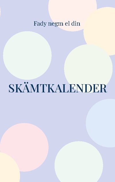 Cover for Fady Negm El Din · Skämtkalender : 2024 (Book) (2023)