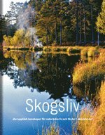 Fält Lars · Skogsliv : återupptäck kunskaper för naturnära liv och färder i skogslandet (Gebundesens Buch) (2010)