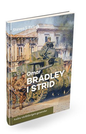 Cover for Steven J. Zaloga · Andra världskrigets generaler: Omar Bradley i strid (Indbundet Bog) (2016)