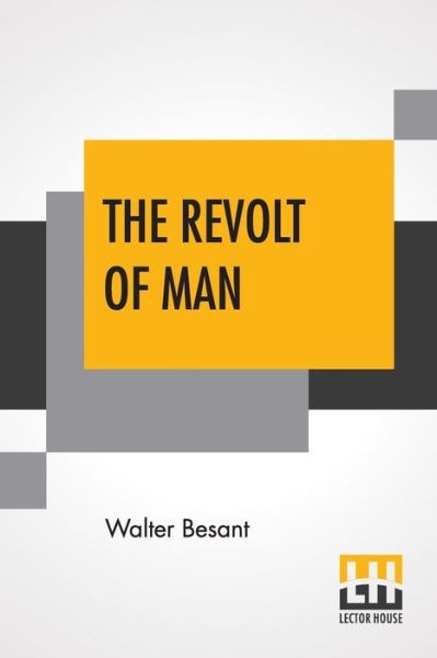 Cover for Walter Besant · The Revolt Of Man (Paperback Book) (2019)