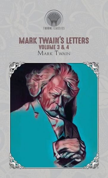 Cover for Mark Twain · Mark Twain's Letters Volume 3 &amp; 4 - Throne Classics (Hardcover Book) (2020)