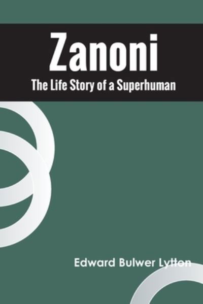 Cover for Edward Bulwer Lytton · Zanoni The Life Story of a Superhuman (Paperback Book) (2022)