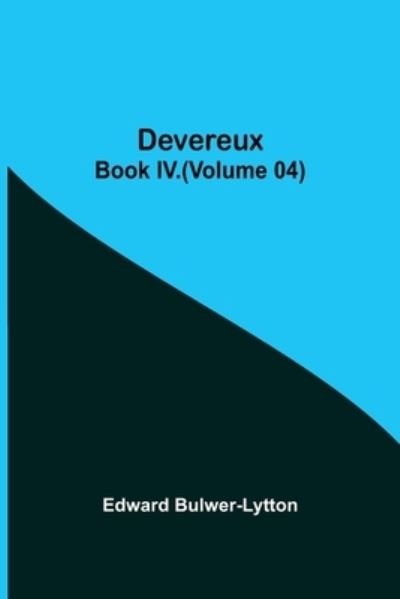 Cover for Edward Bulwer Lytton Lytton · Devereux, Book IV.(Volume 04) (Paperback Book) (2021)