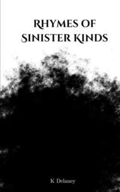 Cover for K Delaney · Rhymes of Sinister Kinds (Paperback Book) (2023)