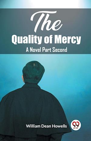 Cover for William Dean Howells · The Quality of MercyA Novel Part Second (Edition2023) (Paperback Book) (2024)