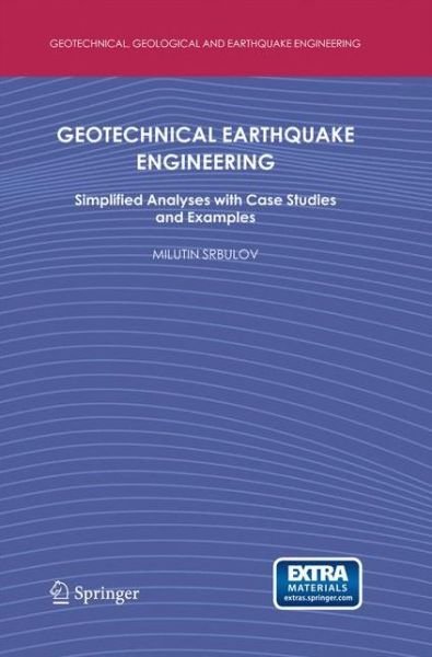 Cover for Milutin Srbulov · Geotechnical Earthquake Engineering: Simplified Analyses with Case Studies and Examples - Geotechnical, Geological and Earthquake Engineering (Paperback Bog) [2008 edition] (2014)
