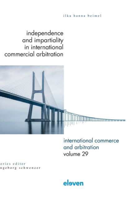 Cover for Ilka Hanna Beimel · Independence and Impartiality in International Commercial Arbitration: An Analysis with Comparative References to English, French, German, Swiss, and United States Law - International Commerce and Arbitration (Hardcover Book) (2021)