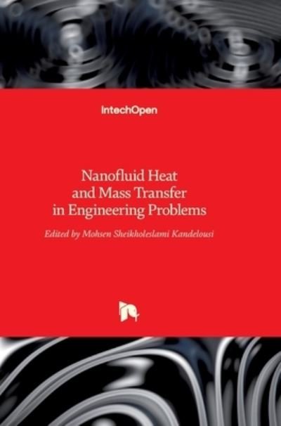 Cover for Mohsen Sheikholeslami Kandelousi · Nanofluid Heat and Mass Transfer in Engineering Problems (Hardcover Book) (2017)
