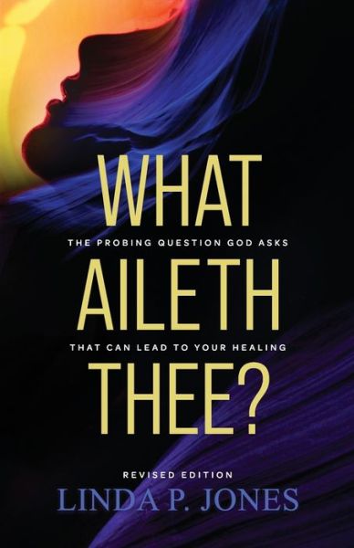 Cover for Linda P Jones · What Aileth Thee? (Paperback Book) (2020)