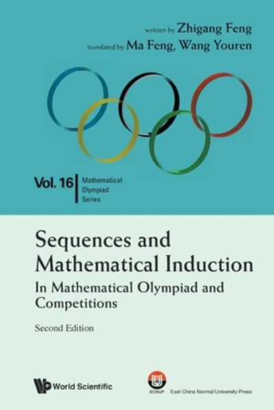 Cover for Feng, Zhi-gang (Shanghai High School, China) · Sequences And Mathematical Induction:in Mathematical Olympiad And Competitions (2nd Edition) - Mathematical Olympiad Series (Paperback Book) (2019)