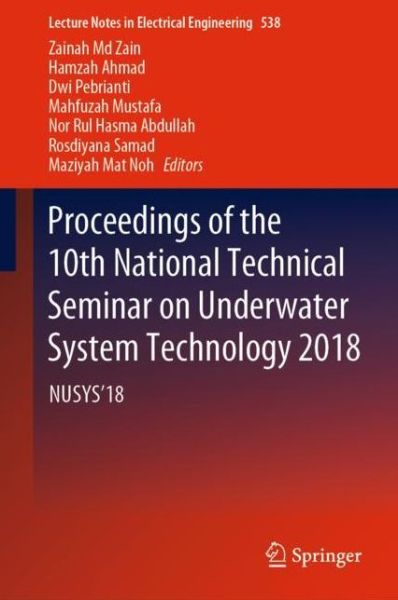 Cover for Proceedings of the 10th National Technical Seminar on Underwater System Technology 2018: NUSYS'18 - Lecture Notes in Electrical Engineering (Hardcover Book) [2019 edition] (2019)