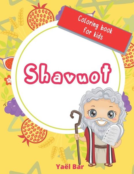 Shavuot - Coloring book for kids - Yael Bar - Kirjat - Independently Published - 9798501320079 - sunnuntai 9. toukokuuta 2021