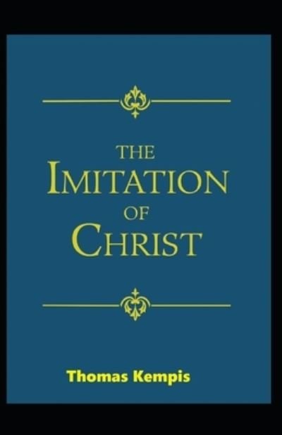 Cover for Thomas A Kempis · The Imitation of Christ (19th century classics illustrated edition) (Paperback Book) (2021)