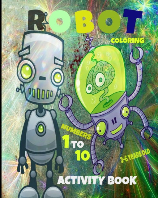 Cover for Powered by Butterfly · Robot coloring activity book numbers 1 to 10 3-6 years old: numbers 1 to 10 dots 3-6 years (Taschenbuch) (2021)