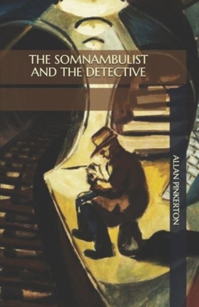 Cover for Allan Pinkerton · The Somnambulist and the Detective (Paperback Book) (2020)