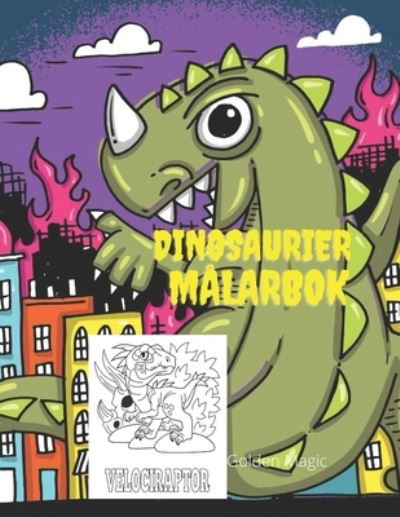Dinosaurier Malarbok - Golden Magic - Bücher - Independently Published - 9798577181079 - 6. Dezember 2020