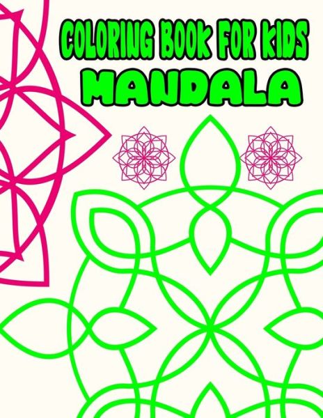 Cover for S C Frye · Coloring Book For Kids Mandala (Paperback Book) (2020)