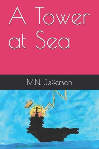 Cover for M N Jefferson · A Tower at Sea (Paperback Book) (2021)