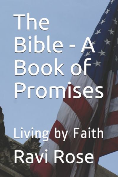 Cover for Ravi Rose · The Bible - A Book of Promises: Living By Faith (Paperback Book) (2020)