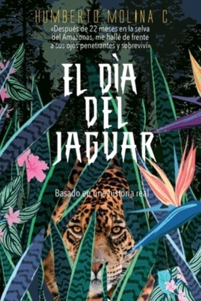 Cover for Humberto Molina Cuestas · El Dia del Jaguar (Paperback Book) (2020)