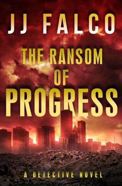 Cover for Jj Falco · The Ransom of Progress (Paperback Book) (2020)